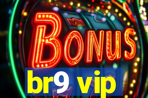 br9 vip